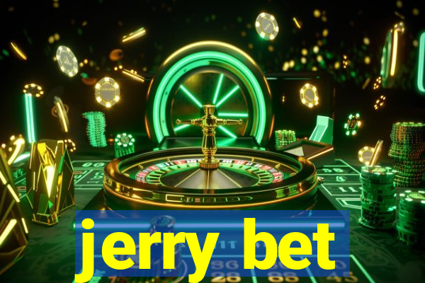 jerry bet